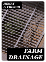 Farm drainage: The Principles, Processes, and Effects of Draining Land with Stones, Wood, Plows, and Open Ditches, and Especially with Tiles