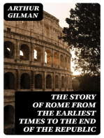 The Story of Rome from the Earliest Times to the End of the Republic