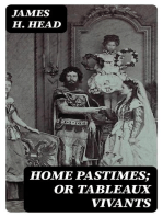 Home Pastimes; or Tableaux Vivants