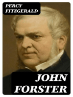 John Forster: By One of His Friends