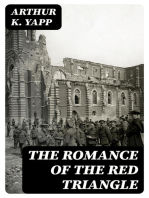 The Romance of the Red Triangle: The story of the coming of the red triangle and the service rendered by the Y.M.C.A. to the sailors and soldiers of the British Empire