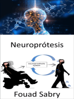 Neuroprótesis: Sustitución de funciones motoras, sensoriales o cognitivas afectadas por el sistema nervioso por otras nuevas