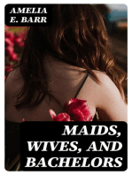 Maids, Wives, and Bachelors