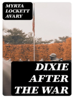 Dixie After the War: An Exposition of Social Conditions Existing in the South, During the Twelve Years Succeeding the Fall of Richmond