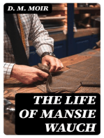 The Life of Mansie Wauch: Tailor in Dalkeith, written by himself