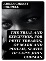 The Trial and Execution, for Petit Treason, of Mark and Phillis, Slaves of Capt. John Codman