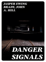 Danger Signals: Remarkable, Exciting and Unique Examples of the Bravery, Daring and Stoicism in the Midst of Danger of Train Dispatchers and Railroad Engineers