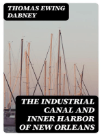 The Industrial Canal and Inner Harbor of New Orleans: History, Description and Economic Aspects of Giant Facility Created to Encourage Industrial Expansion and Develop Commerce