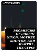 Prophecies of Robert Nixon, Mother Shipton, and Martha, the Gypsy