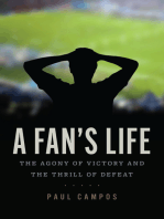 A Fan's Life: The Agony of Victory and the Thrill of Defeat