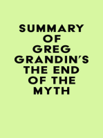 Summary of Greg Grandin's The End of the Myth