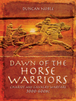 Dawn of the Horse Warriors: Chariot and Cavalry Warfare, 3000-600BC