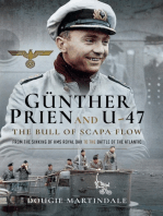 Günther Prien and U-47: The Bull of Scapa Flow: From the Sinking of HMS Royal Oak to the Battle of the Atlantic