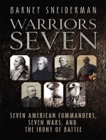 Warriors Seven: Seven American Commanders, Seven Wars, and the Irony of Battle