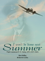 I Won't Be Home Next Summer: Flight Lieutenant R.N. Selley DFC (1917–1941)