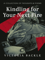 Kindling for Your Next Fire: A Collection of Thoughts and Poems