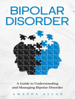 Bipolar Disorder: A Guide to Understanding and Managing Bipolar Disorder