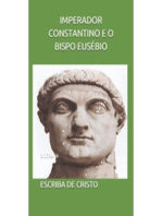 IMPERADOR CONSTANTINO E EUSÉBIO DE CESAREIA: BIOGRAFIA