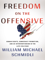 Freedom on the Offensive: Human Rights, Democracy Promotion, and US Interventionism in the Late Cold War