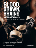 Blood, Brawn, Brain and Broken Noses