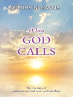 When God Calls: The True Story of a Reluctant Spiritual Healer and Twin Flame