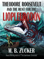 Theodore Roosevelt and the Hunt for the Liopleurodon