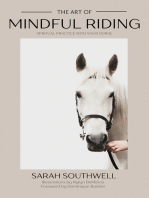 The Art of Mindful Riding: Spiritual practice with your horse.