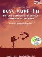 Boss Kung Fu! Rhetoric Strategies for Difficult Superiors & Colleagues