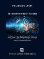 Investimento nel Metaverso: Guida passo dopo passo per principianti sulla Crypto Art, gli NFT, la VR, il Web3, le Risorse digitali, la Terra virtuale nel Metaverso, il Blockchain Gaming e le innumerevoli sorprese che ci attendono nel futuro