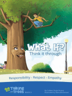 What if? (Think it through): Responsibility, Respect, Empathy