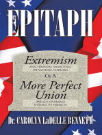 Epitaph: Extremism (Anachronism, Anarchism, Infantilism, Nihilism) or a More Perfect Union (Breach or Bridge Message to America)