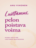 Luottamus, pelon poistava voima: Kuinka säilyttää luottamus muutoksessa