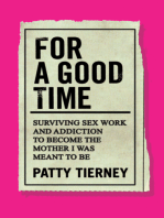 For a Good Time: Surviving Sex Work and Addiction to Become the Mother I Was Meant to Be