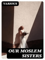 Our Moslem Sisters: A Cry of Need from Lands of Darkness Interpreted by Those Who Heard It
