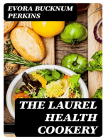 The Laurel Health Cookery: A Collection of Practical Suggestions and Recipes for the Preparation of Non-Flesh Foods in Palatable and Attractive Ways