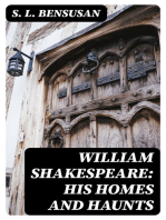 William Shakespeare: His Homes and Haunts