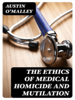 The Ethics of Medical Homicide and Mutilation