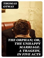 The Orphan; Or, The Unhappy Marriage. A Tragedy, in Five Acts