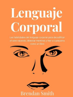 Lenguaje Corporal: Las habilidades del lenguaje corporal para decodificar el sexo opuesto, detectar mentiras y leer a cualquiera como un libro