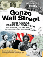 Gonzo Wall Street: RIOTS,RADICALS,RACISM AND REVOLUTION: How the Go-Go Bankers of the 1960s Crashed the Financial System and Bamboozled Washington