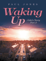 Waking Up: Jake's Story Part 2