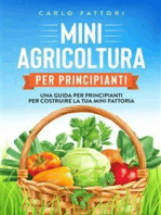 Mini agricoltura per principianti: Una guida per principianti per costruire la tua mini fattoria