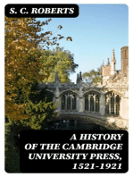 A History of the Cambridge University Press, 1521-1921