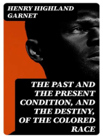 The Past and the Present Condition, and the Destiny, of the Colored Race