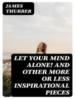 Let Your Mind Alone! And Other More or Less Inspirational Pieces