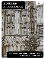 History of the Cathedral Church of Wells: As Illustrating the History of the Cathedral Churches of the Old Foundation