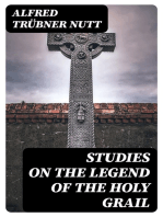 Studies on the Legend of the Holy Grail: With Especial Reference to the Hypothesis of Its Celtic Origin