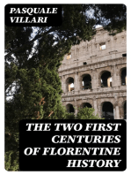 The Two First Centuries of Florentine History: The Republic and Parties at the Time of Dante. Fourth Impression