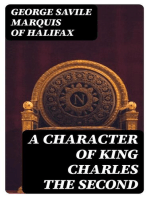 A Character of King Charles the Second: And Political, Moral and Miscellaneous Thoughts and Reflections