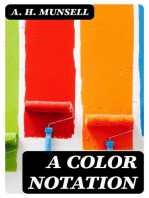 A Color Notation: A measured color system, based on the three qualities Hue, Value and Chroma